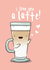 I Love You A Latte created by The Tipsy Turtle