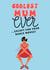 Funny Mother's Day or Birthday card for a mum created by Kwirk Cards