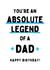 You're The Best Dad - Absolute Legend created by Gobbygifts