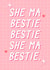 She ma bestie lyric galentine’s day and best friend birthday card created by The Girl Next Draw Cards