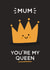 Mum, You're My Queen created by ItsJessica