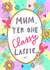 Mum Yer One Classy Lassie! Greetings Card created by Claire Barclay