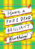 Have a Pure Dead Brilliant Birthday! Greetings Card created by Claire Barclay