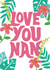 Love You Nan Mother's Day Card created by Tihara Smith