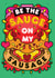 Be The Sauce On My Sausage Valentines Card created by Rebecca Strickson Ltd