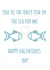 Only fish in the sea valentines card created by Sand and Seagull