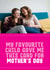 Funny Typography Personalised Mother's Day Card / Photo Card - My Favourite Child Gave Me This Card For Mother's Day created by Filthy Sentiments