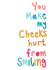You Make My Cheeks Hurt From Smiling Valentine's & Anniversary card created by Studio Sunny Side Up Art
