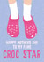 Funny Mothers Day Card - Mum - Crocs - Happy Mother's Day To My Fave Croc Star created by Jessica Harvey