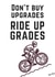 Dont Buy Upgrades, Ride Up Grades created by Ink Bottle Designs