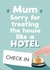 Funny Mothers Day Card - Mum - Mum Sorry For Treating The House Like A Hotel created by Giddy Kipper