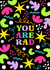 You Are Rad anniversary friend birthday galentine card created by Hayley Victory