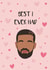 Best I Ever Had - Drake Valentine's Day Card - Drizzy - Champagne Papi created by Gheetings Cards