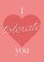 I tolerate you Valentine's Day card created by Moonrise Design Co.