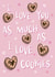I love you as much as I love cookies created by Ice Cream Lady