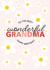 To the Most Wonderful Grandma created by Jasmine Coster - JazziCreates