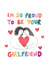 I’m so proud to be your girlfriend lesbian love card created by Sophie Kathleen