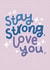 Stay Strong! created by Leaf Lane Studio