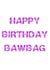 BAWBAG created by The Happy Bee