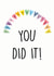 Congratulations, you did it, card created by Charlotte Wade