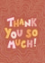 Contemporary Thank You Card - Wiggles - Thank You So Much! created by Sophie Kathleen