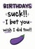 Birthdays Suck - Boyfriend Husband Fiance created by The Laughing Sloth