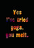 Yes I’ve tried yoga, you melt. created by Catharsis Arts