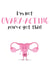 I'm not ovary-acting created by Fenley Designs