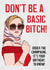 Don't Be A Basic Bitch On your Birthday created by Stanley and Dot Studio