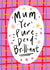 Cute Mothers Day Card - Mum - Yer Pure Dead Brilliant created by Claire Barclay