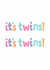It's twins! new baby twins congratulations card created by Graham Birch