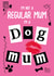 Mean Girls Dog Mum Card created by The Something Studio