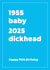 1955-2025 70th birthday card for him - Dickhead created by Cookie Design