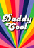 Daddy Cool, for all you cool Dads! created by PengellyArt