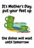 Put Your Feet Up, It’s Mother’s Day  created by picsandsquiggles