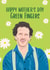 Funny Mothers Day Card - Monty Don - Gardening - Happy Mothers Day Green Fingers created by WillyBee