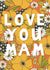 Love You Mam Vintage Floral Mother's Day created by Rebecca McConnachie