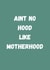 Aint no hood like motherhood / hip hop card / cool mom / mothers day created by Paper Party Cards