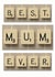 Best Mum Ever Scrabble Card created by Namephrame