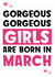 Gorgeous Gorgeous Girls are born in March created by Bubble&Cheek