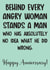 Funny Typography Anniversary Card - Husband - Behind Every Angry Woman Stands A Man Who Has Absolutely No Idea What He Did Wrong created by Exquisite Studio