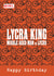 Lycra King Birthday Card created by Graphics 24