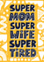 Funny Mothers Day Card - Super Mom Super Wife Super Tiered created by Thankful Cards