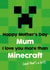 Cute Mothers Day Card - Mum - Minecraft - Happy Mother's Day Mum I Love You More Than Minecraft created by Tiger Feet Creations