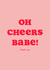 Oh Cheers Babe! Thank you Card created by Club Mou