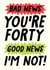 Bad news youre 40 good news im not card created by Studio Doodles