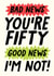 Bad news youre 50 good news im not card created by Studio Doodles