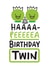 Haaaa-Peeeeea Birthday Twin created by Conor Rawson