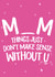 Cute Mothers Day Card - Mum - Mum Things Just Don't Make Sense Without U created by Wild Card