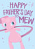 Wishing MEW a happy father's day! created by Wild Card